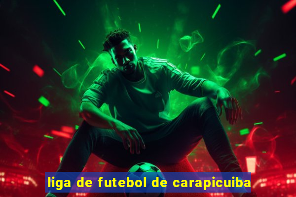 liga de futebol de carapicuiba